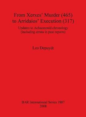 [预订]From Xerxes’ Murder (465) to Arridaios’ Execution (317) 9781407303673