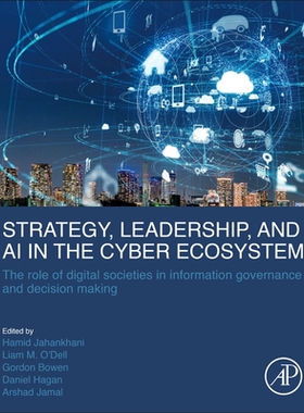 【预订】Strategy, Leadership, and AI in the Cyber Ecosystem: The Role of Digital Societies in Information Governan...