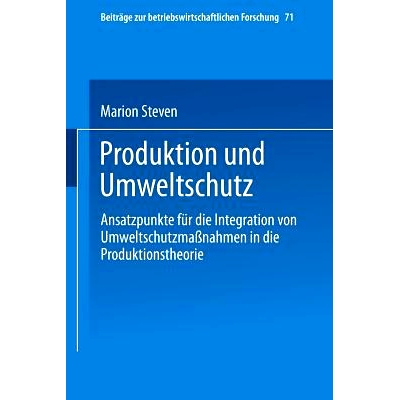预订 Produktion und Umweltschutz: Ansatzpunkte für die Integration von Umweltschutzmaßnahmen in die Produktionstheorie