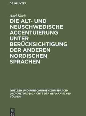 【预订】Die alt- und neuschwedische Accentuierung unter Berücksichtigung de 9783111272269