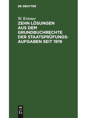 预订 Zehn Lösungen aus dem Grundbuchrechte der Staatsprüfungs-Aufgaben seit 1919: 9783112445150