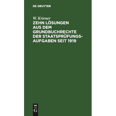 预订 Zehn Lösungen aus dem Grundbuchrechte der Staatsprüfungs-Aufgaben seit 1919: 9783112445150