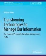 预订 Transforming Technologies to Manage Our Information: The Future of Personal Information Management, Part 2