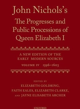【预订】John Nichols’s The Progresses and Public Processions of Queen Elizabeth: Volume IV