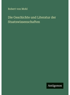 预订 Die Geschichte und Literatur der Staatswissenschaften: 9783563669549