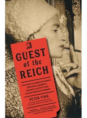 预订 A Guest of the Reich: The Story of American Heiress Gertrude Legendre’s Dramatic Captivity and Escape from Nazi Ge