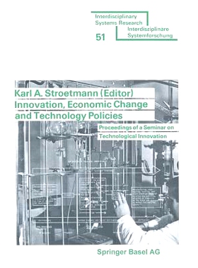 预订 Innovation, Economic Change and Technology Policies: Proceedings of a Seminar on Technological Innovation held in B