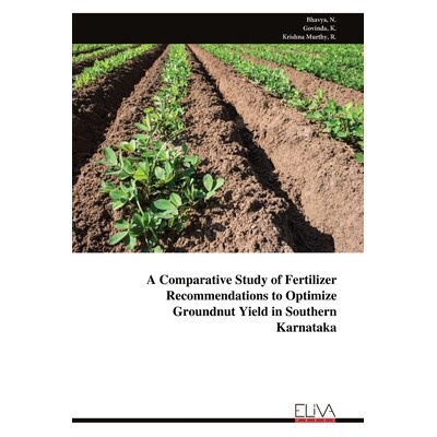 预订 A Comparative Study of Fertilizer Recommendations to Optimize Groundnut Yield in Southern Karnataka 9789999327978