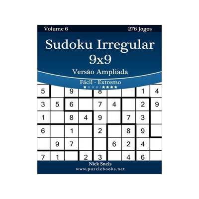 [预订]Sudoku Irregular 9x9 Versao Ampliada - Facil Ao Extremo - Volume 6 - 276 Jogos 9781514146293