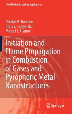 【预订】Initiation and Flame Propagation in Combustion of Gases and Pyrophoric Metal Nanostructures