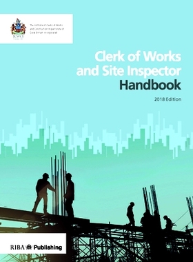 预订 Clerk of Works and Site Inspector Handbook: 2018 Edition: 9781859467114