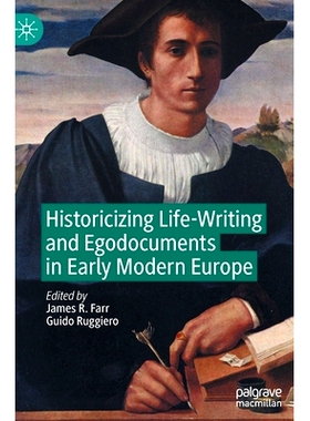预订 Historicizing Life-Writing and E*ocuments in Early Modern Europe 近代早期欧洲的生活写作与自我文件的历史化: 978303
