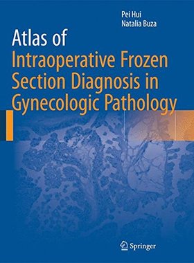 【预订】Atlas of Intraoperative Frozen Section Diagnosis in Gynecologic Pathology