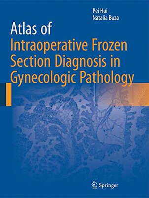 【预订】Atlas of Intraoperative Frozen Section Diagnosis in Gynecologic Pathology
