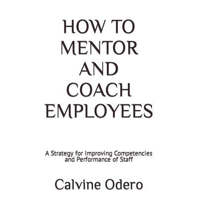 预订 How to Mentor and Coach Employees: A Strategy for Improving Competencies and Performance of Staff: 9798353655213