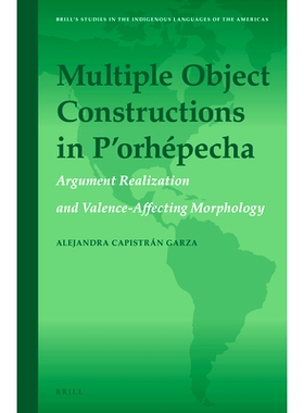 预订 Multiple Object Constructions in P’orhépecha: Argument Realization and Valence-Affecting Morphology P’Orhépecha