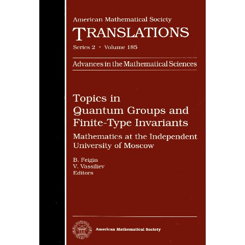 预订 Topics in Quantum Groups and Finite-Type Invariants: Mathematics at the Independent University of Moscow: 978082181