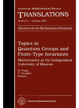 预订 Topics in Quantum Groups and Finite-Type Invariants: Mathematics at the Independent University of Moscow: 978082181