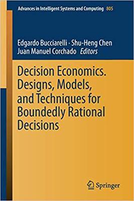 【预售】Decision Economics. Designs, Models, and Techniques for Boundedly Rational Decisions