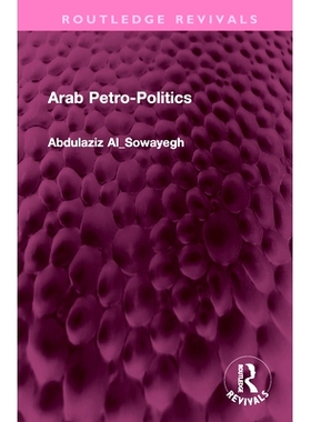预订 Arab Petro-Politics 阿拉伯石油政治（重印版）: 9781032481296