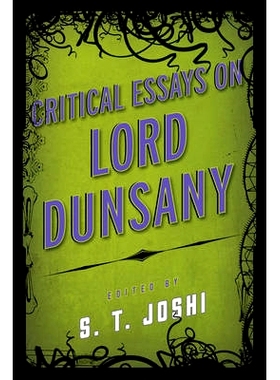 预订 Critical Essays on Lord Dunsany 邓萨尼勋爵评论文集（丛书）: 9780810892347