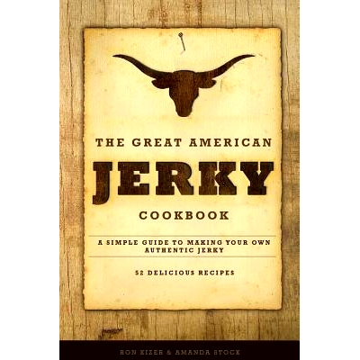预订 The Great American Jerky Cookbook: A simple guide to making your own authentic beef jerky: 9781494984663