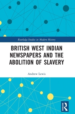 预订 British West Indian Newspapers and the Abolition of Slavery