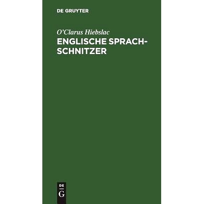 预订 Englische Sprach-Schnitzer: Gebrauch lächerlicher, anstössiger, oft unanständiger Worte und Redensarten von Seit