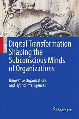 【预订】Digital Transformation Shaping the Subconscious Minds of Organizations