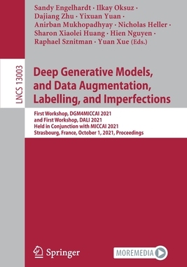 【预订】Deep Generative Models, and Data Augmentation, Labelling, and Imperfections 9783030882099