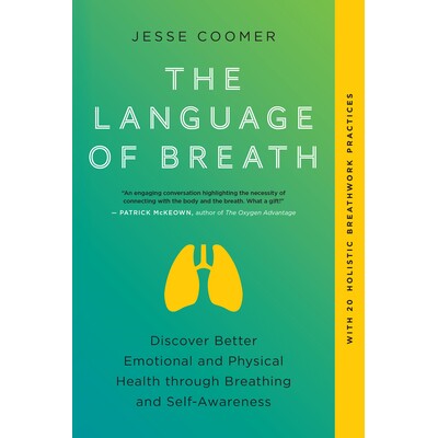 预订 The Language of Breath: Discover Better Emotional and Physical Health Through Breathing and Self-Awareness--With 20