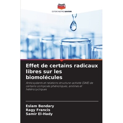 预订 Effet de certains radicaux libres sur les biomolécules: Antioxydants et relations structure-activité (SAR) de cer