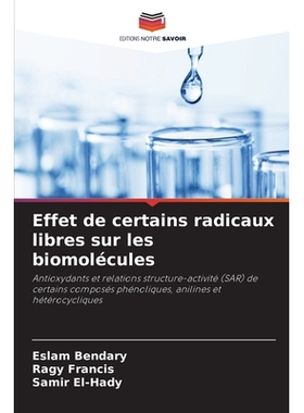 预订 Effet de certains radicaux libres sur les biomolécules: Antioxydants et relations structure-activité (SAR) de cer