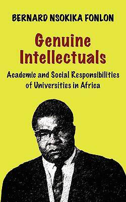 [预订]Genuine Intellectuals. Academic and Social Responsibilities of Universities in Africa 9789956558599