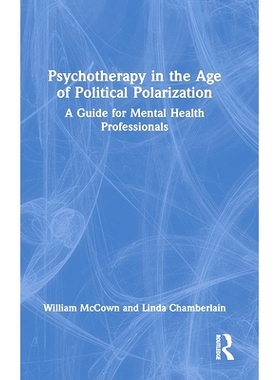 预订 Psychotherapy in the Age of Political Polarization: A Guide for Mental Health Professionals 政治两极分化时代的心理