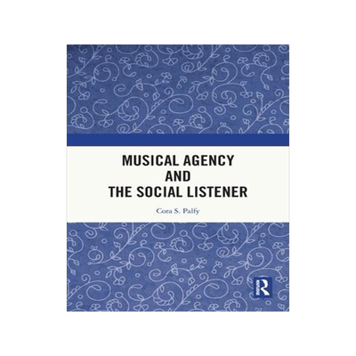 [预订]Musical Agency and the Social Listener 9780367770853