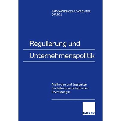 预订 Regulierung und Unternehmenspolitik: Methoden und Ergebnisse der betriebswirtschaftlichen Rechtsanalyse: 9783322824