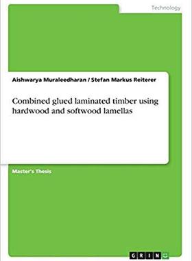 【预售】Combined Glued Laminated Timber Using Hardwood and Softwood Lamellas