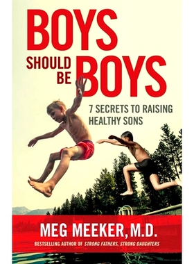 预订 Boys Should Be Boys: 7 Secrets to Raising Healthy Sons: 9781684511969
