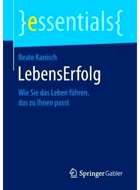 预订 LebensErfolg: Wie Sie das Leben führen, das zu Ihnen passt: 9783658249731