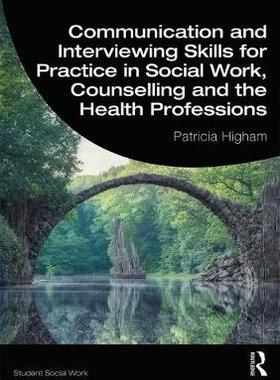 【预订】Communication and Interviewing Skills for Practice in Social Work, Counselling and the Health Professions