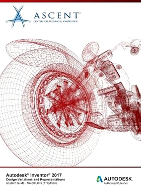 预订 Autodesk Inventor 2017 Design Variations and Representations: Autodesk Authorized Publisher: 9781943184958