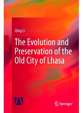 预订 The Evolution and Preservation of the Old City of Lhasa 拉萨古城的演变与保护: 9789811349416