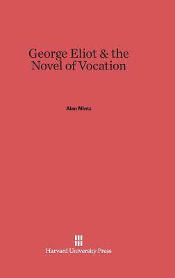 [预订]George Eliot and the Novel of Vocation 9780674428553