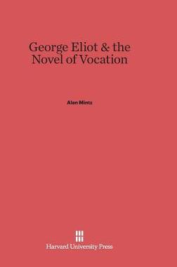 [预订]George Eliot and the Novel of Vocation 9780674428553