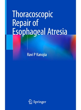 预订 Thoracoscopic Repair of Esophageal Atresia 胸腔镜下食管闭锁修复术: 9789819756940