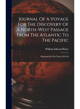 预订 Journal Of A Voyage For The Discovery Of A North-west Passage From The Atlantic To The Pacific: Performed In The Ye