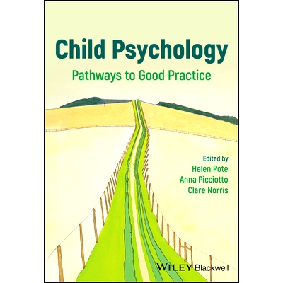 现货 Child Psychology: Pathways To Good Practice 儿童心理学：通往良好实践的道路: 9781119861188