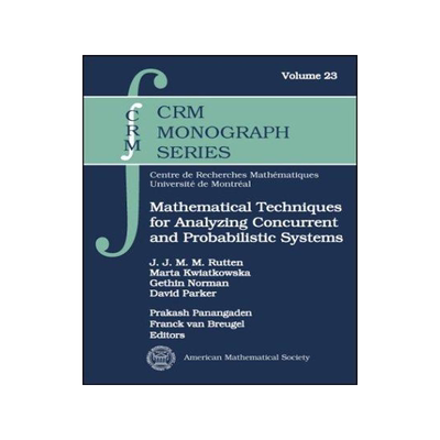 [预订]Mathematical Techniques for Analyzing Concurrent and Probabilistic Systems 9780821835715