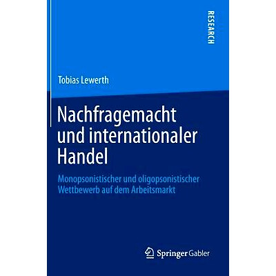 预订 Nachfragemacht und internationaler Handel: Monopsonistischer und oligopsonistischer Wettbewerb auf dem Arbeitsmarkt